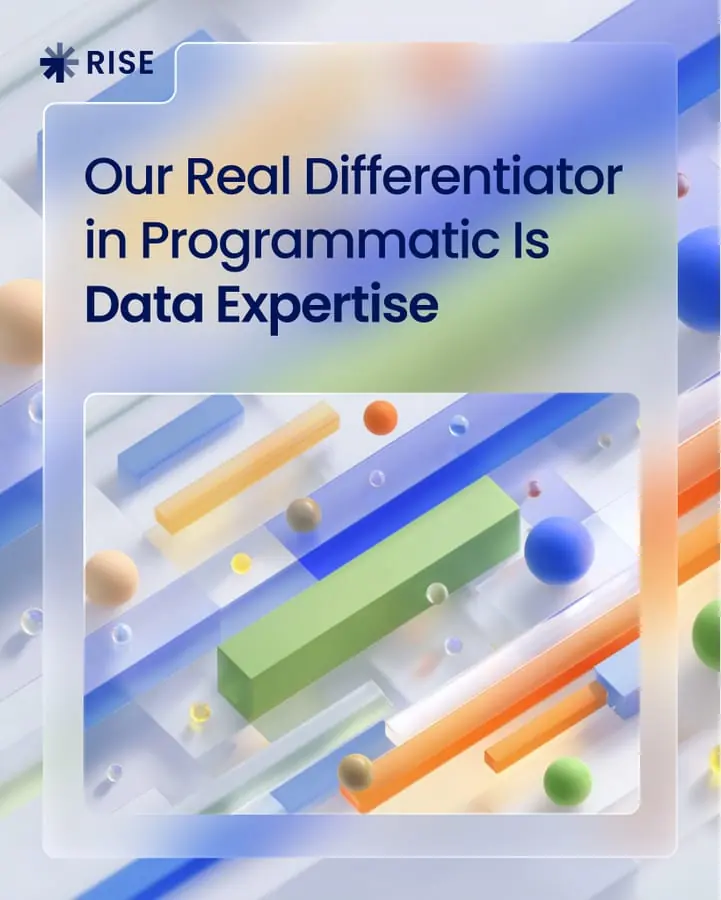 Rise social card - Our Real Differentiator in Programmatic Is Data Expertise
